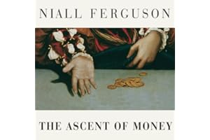 The Ascent of Money: A Financial History of the World