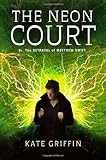 Front cover for the book The Neon Court: Or, the Betrayal of Matthew Swift by Kate Griffin