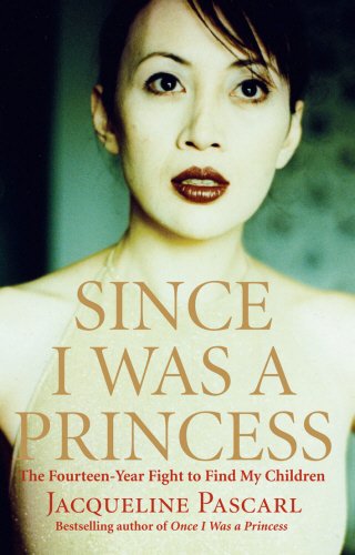 Download Since I Was a Princess: The Fourteen-Year Fight to Find My Children Download Since I Was a Princess: The Fourteen-Year Fight to Find My Children