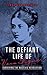 The Defiant Life of Vera Figner: Surviving the Russian Revolution