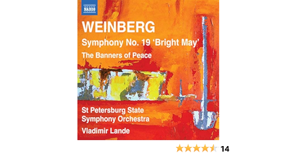 Mieczyslaw Weinberg Vladimir Lande St Petersburg State Symphony Orchestra Symphony No 19 Bright May The Banners Of Peace Amazon Com Music