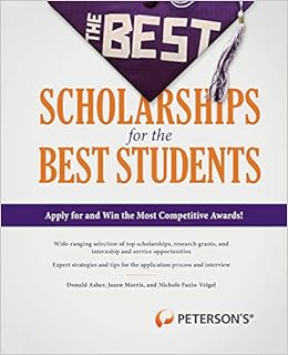 The Best Scholarships for the Best Students (Peterson's Best Scholarships for the Best Students) The Best Scholarships for the Best Students (Peterson's Best Scholarships for the Best Students)