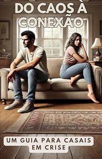 Livro Do Caos À Conexão: Um Guia Para Casais Em Crise