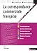Reperes Pratiques: LA Correspondance Commerciale Francaise (French Edition) by 