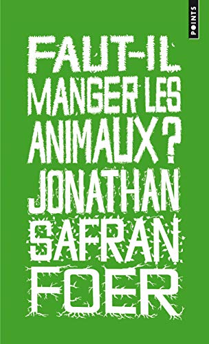Faut-Il Manger Les Animaux? (Points) (English and French Edition) by Jonathan Safran
