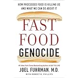 Fast Food Genocide: How Processed Food is Killing Us and What We Can Do About It