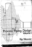 Process Piping Design. Volume 1