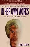 In Her Own Words - An Alzheimer's Sufferer's Journal by Lewis, Fran (2015) Paperback by
