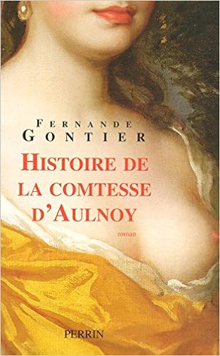Histoire de la comtesse d'Aulnoy, by Fernande Gontier Histoire de la comtesse d'Aulnoy, by Fernande Gontier