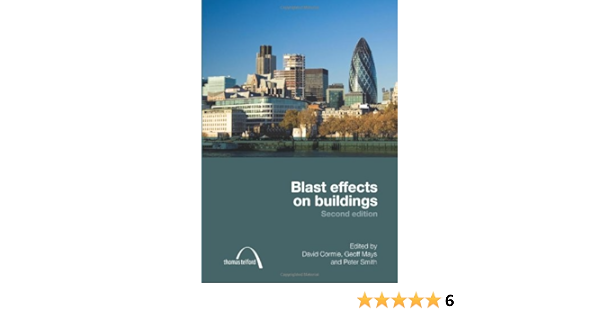 Blast Effects On Buildings 2nd Edition D Cormie G Mays P Smith D Cormie G Mays P Smith 9780727735218 Amazon Com Books