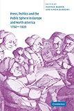 Image de Press, Politics and the Public Sphere in Europe and North America, 1760-1820