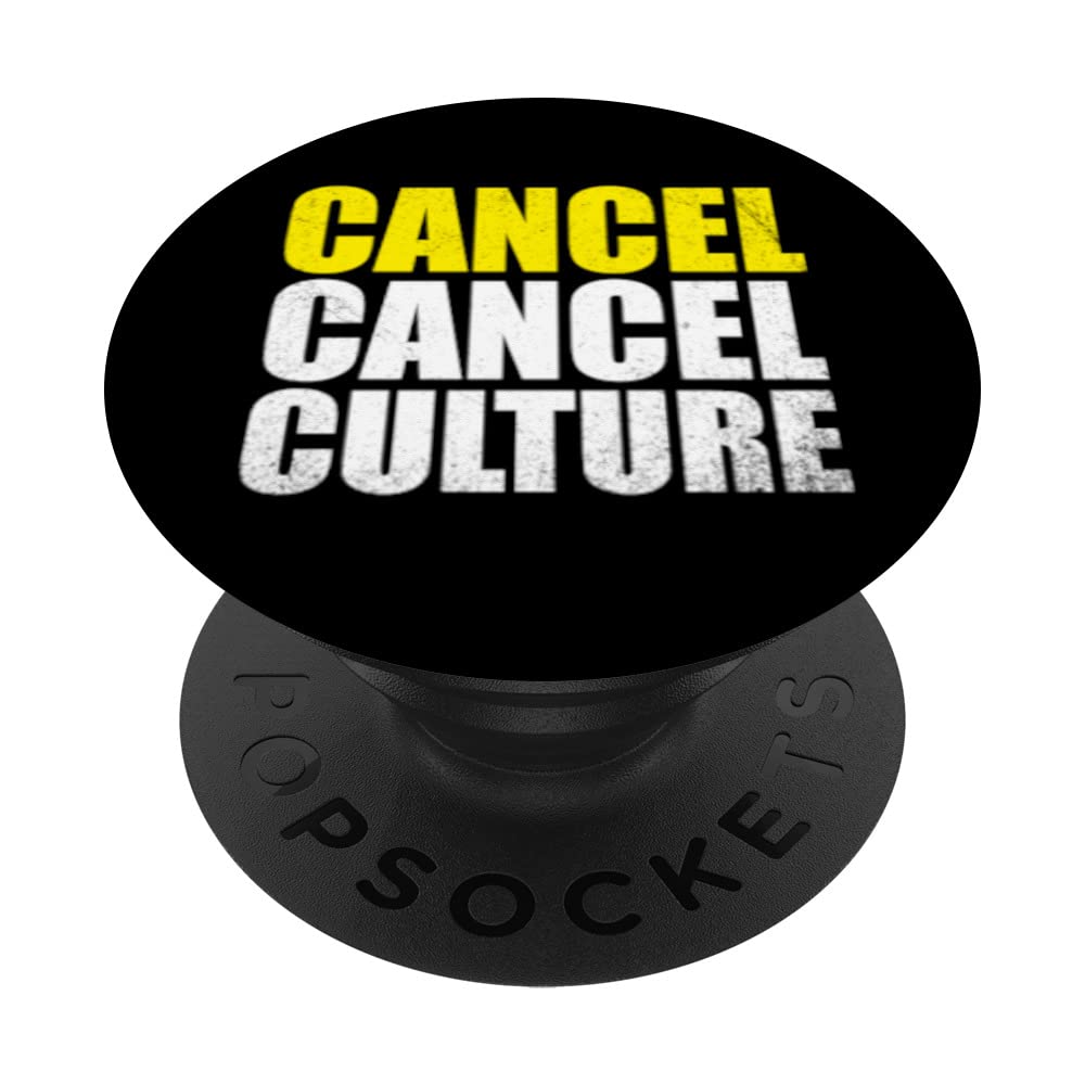 Cancel Cancel Culture - Anti Cancel Culture PopSockets Swappable PopGrip