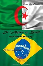 De l'Algérie au Brésil mon chemin fut long