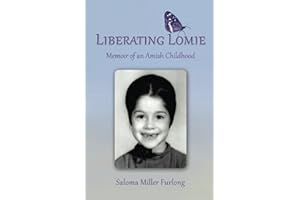 Liberating Lomie: Memoir of an Amish Childhood