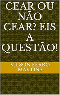 Livro CEAR OU NÃO CEAR? EIS A QUESTÃO!