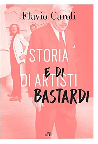 Flavio Caroli – Storia di artisti e di bastardi (2017)