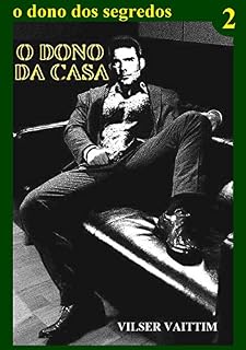 Livro O Dono da Casa - Parte 2: O Dono dos Segredos