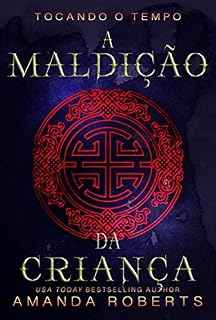 Livro A Maldição da Criança: Um Romance Histórico de Viagens no Tempo