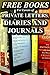 Free Books for Lovers of Private Letters, Diaries and Journals: Discover the Private Thoughts of Several Greats of the Past (Free Books For a Quick Download Book 4)