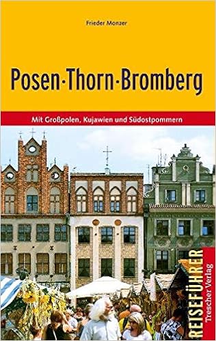 Posen Thorn Bromberg Mit Grosspolen Kujawien Und Sudostpommern Trescher Reisefuhrer Amazon De Frieder Monzer Bucher