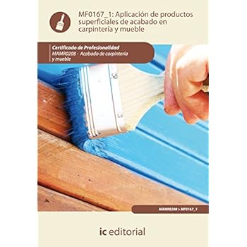 Aplicación de productos superficiales de acabado en carpintería y mueble. mamr0208 - acabado de carpintería y mueble