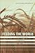 Feeding the World: An Economic History of Agriculture, 1800-2000 (The Princeton Economic History of the Western World)
