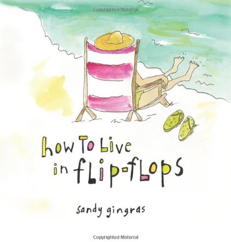 How to Live in Flip-Flops: (Inspirational Self-Love and Happiness Book)