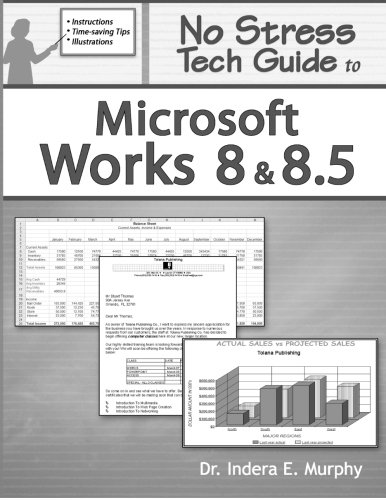 No Stress Tech Guide to Microsoft Works 8 & 8.5