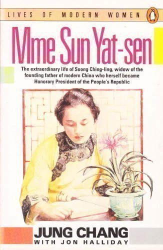Madame Sun Yat-Sen: Soong Ching-Ling (Lives of Modern Women) by Jung Chang, John Halliday