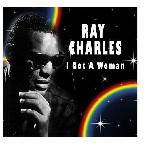 Ray Charles I Got A Woman Music Ray Charles I Got A Woman Music