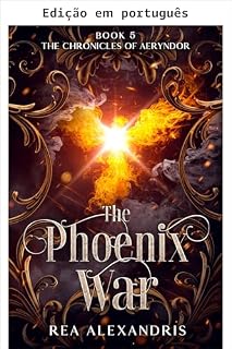 Livro A guerra da fênix (As crônicas de Aeryndor Livro 5)