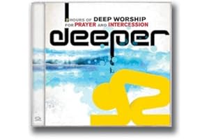 Deeper: Deep Worship for Prayer and Intercession