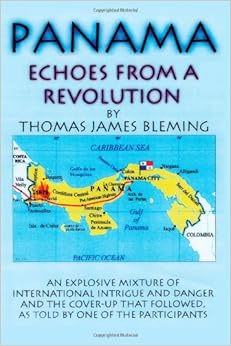 Panama Echoes From A Revolution Thomas James Bleming