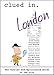 Clued In London: The Concise and Opinionated Guide to the City 2020 -with photos