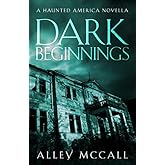 Dark Beginnings (Haunted America)