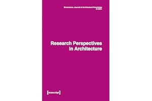 Dimensions. Journal of Architectural Knowledge: Vol. 1, No. 1/2021: Research Perspectives in Architecture