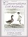 Conversations With Animals: Cherished Messages and Memories as Told by an Animal Communicator by
