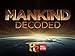 Mankind Decoded Season 1