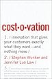Costovation: Innovation That Gives Your Customers Exactly What They Want--And Nothing More