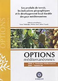 Les  produits de terroir, les indications géographiques et le développement local durable des pays méditerranéens