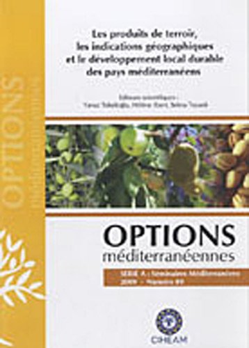 Les  produits de terroir, les indications géographiques et le développement local durable des pays méditerranéens