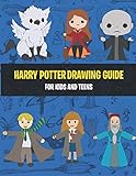 Harry Potter Drawing guide for Kids and Teens: The Step-by-Step Guide to Draw Your Favorite Harry Potter Characters