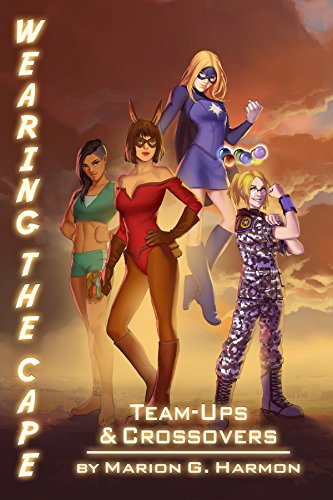 Team-Ups and Crossovers (Wearing the Cape Book 6) Team-Ups and Crossovers (Wearing the Cape Book 6)