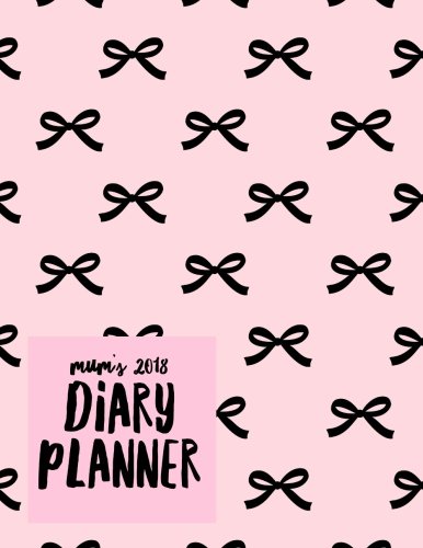 Mum's 2018 Diary Planner: Pink Bows Weekly & Monthly Schedule At A Glance | Get Things Done, Home, Work | Organizer Calendar | Quotes, Notes And ... Large | Soft Back Cover: Volume 4 (Family)