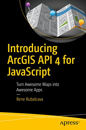 Introducing ArcGIS API 4 for JavaScript: Turn Awesome Maps into Awesome Apps by Rene Rubalcava