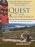 The Quest for Kaitiakitanga: The Ancient Maori Secret from New Zealand that Could Save the Earth (Ad by Richard Bangs