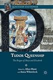 Cover of Tudor Queenship: The Reigns of Mary and Elizabeth (Queenship and Power)