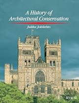 History of Architectural Conservation (Butterworth-Heinemann Series in Conservation and Museology)