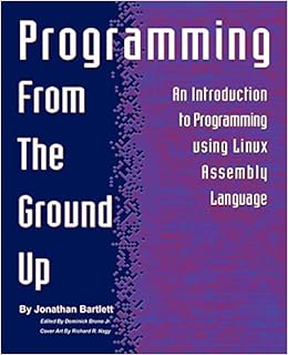 Programming From The Ground Up Bruno Jr Dominick Bartlett Jonathan Amazon De Bucher