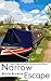 Narrow Escape - A Year of Highs and Lows on Narrowboat Minerva (Narrow Boat Books Book 3)